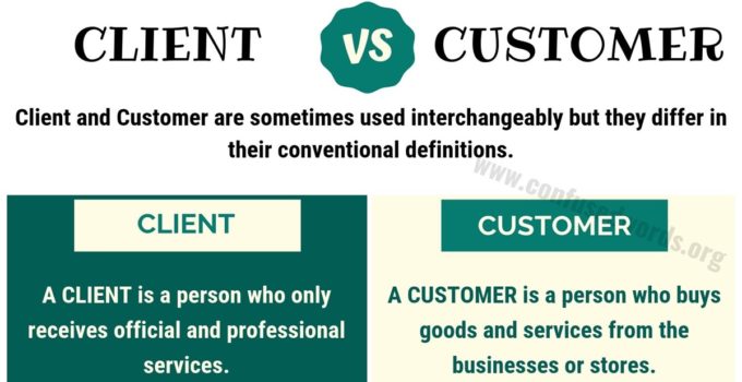 CLIENT vs CUSTOMER: Difference between Customer vs Client (with Useful Examples)